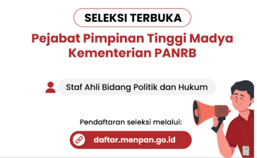 Kementerian PANRB gelar seleksi terbuka untuk PPT Madya dengan posisi Staf Ahli Menteri.